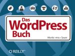 Moritz "mo." Sauer: Das WordPress-Buch