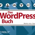 Moritz “mo.” Sauer: Das WordPress-Buch