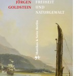 Jürgen Goldstein: Georg Forster – Zwischen Freiheit und Naturgewalt