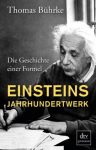 Thomas Bührke: Einsteins Jahrhundertwerk – Die Geschichte einer Formel
