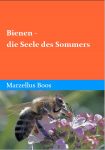 Marzellus Boos: Bienen – Die Seele des Sommers