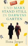 Ilona Jerger: Und Marx stand still in Darwins Garten