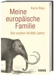 Karin Bojs: Meine europäische Familie – Die ersten 54.000 Jahre