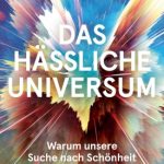 Sabine Hossenfelder: Das hässliche Universum