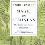 Rachel Carson: Magie des Staunens
