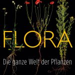 Hansjörg Küster: Flora – Die ganze Welt der Pflanzen