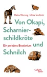 Heiko Werning & Ulrike Sterblich: Von Okapi, Scharnierschildkröte und Schnilch - Ein prekäres Bestiarium