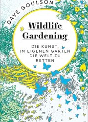 © Hanser Cover Goulson Wildlife Gardening